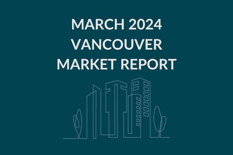 March 2024 Vancouver Market Report cover
