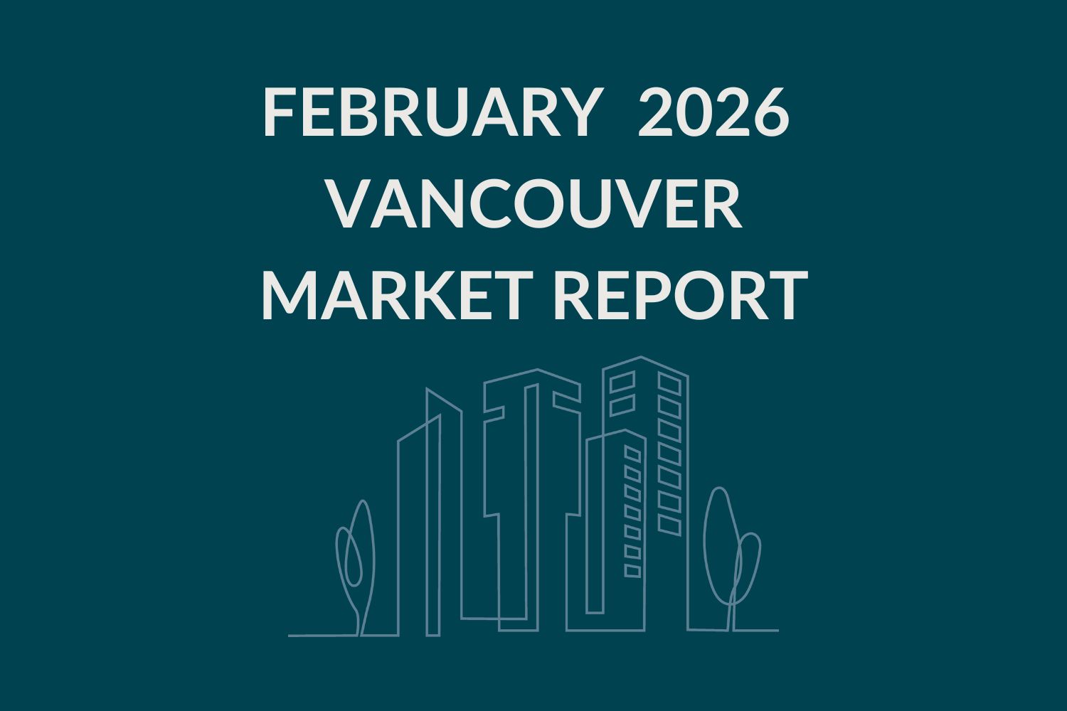 Vancouver February 2026 Market Report Cover