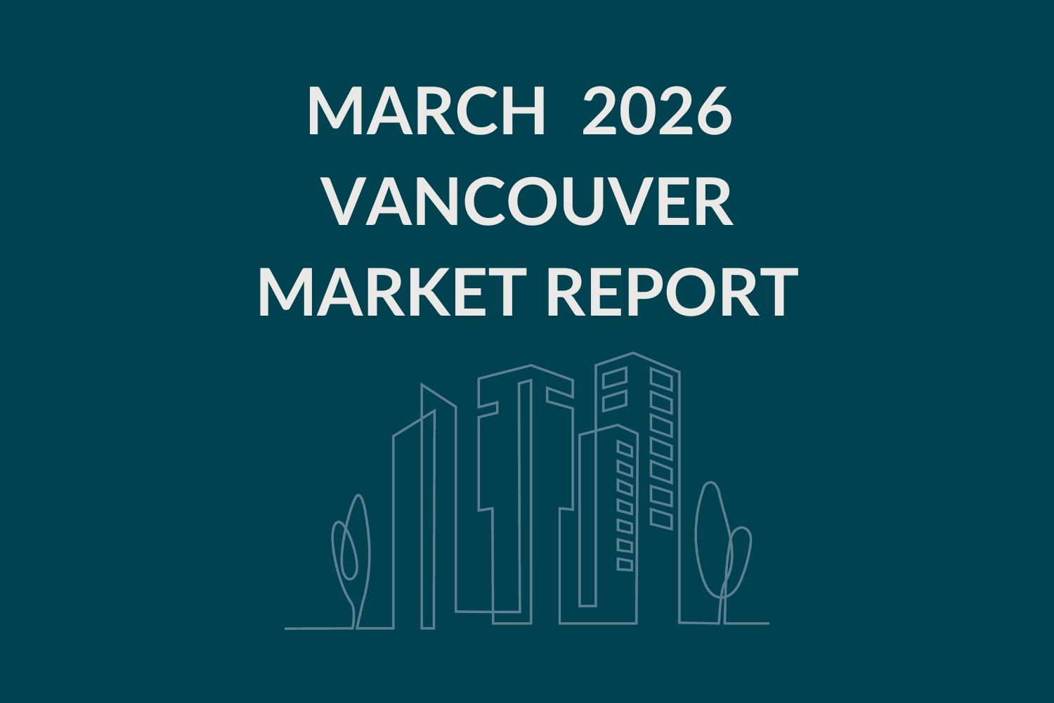 Vancouver March 2026 Market Report Cover