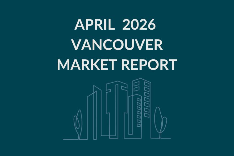 Vancouver April 2026 Market Report Cover