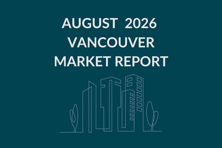Vancouver Real Estate August 2026 | Vancouver East & Vancouver West Market