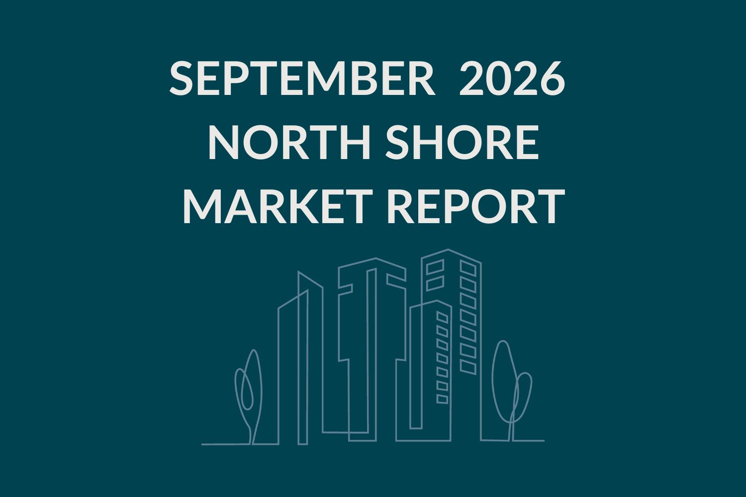North Shore Real Estate September 2026 | North & West Market